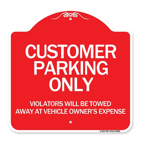 Customer Parking Violators Towed Away Vehicle Owners Expense Alum Sign, 18" L, 18" H, RW-1818-24202
